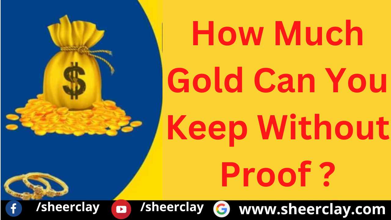 Gold Tips How Much Gold Can You Keep Without Proof,Gold Tips बिना