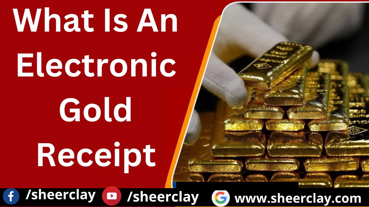 What Is An Electronic Gold Receipt, इलेक्ट्रॉनिक गोल्ड रसीद क्या है, Electronic Gold Receipt kya hai
