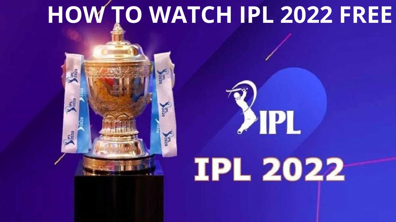 IPL 2022 फ्री में कैसे देखें