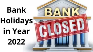 Bank Holidays in Year 2022: साल 2022 में इतने दिन बैंक रहेंगे बंद, देखें हर महीने बैंक की छुट्टियों की सूची