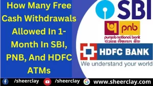 SBI, PNB और HDFC एटीएम में 1 महीने में कितनी बार फ्री पैसे निकाल सकते हैं