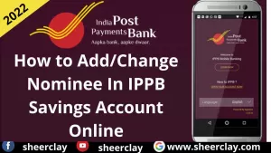 IPPB बचत खाते में नॉमिनी को ऑनलाइन कैसे जोड़ें/बदलें